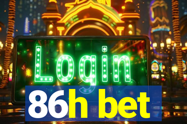 86h bet