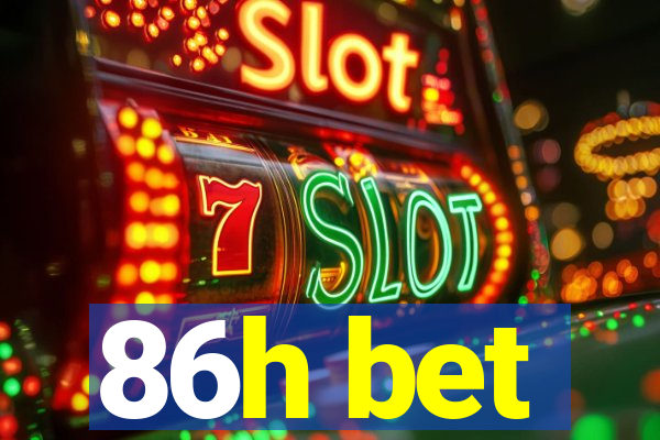 86h bet