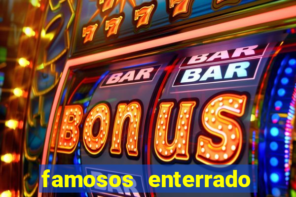 famosos enterrado no cemiterio da vila nova cachoeirinha