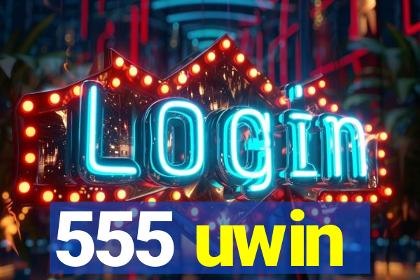 555 uwin