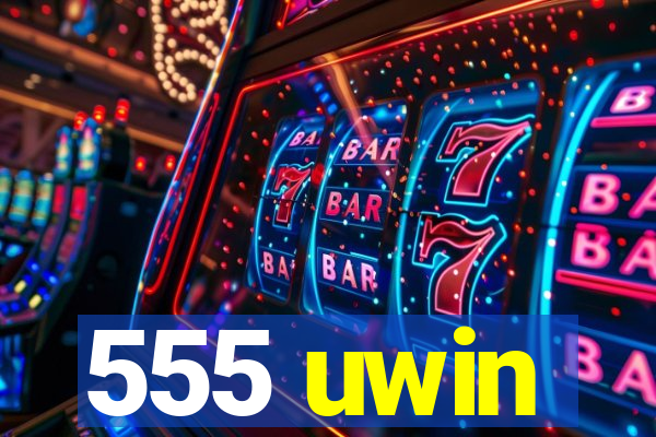 555 uwin