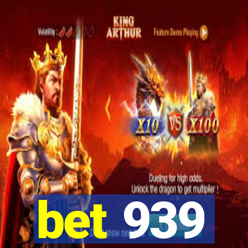 bet 939