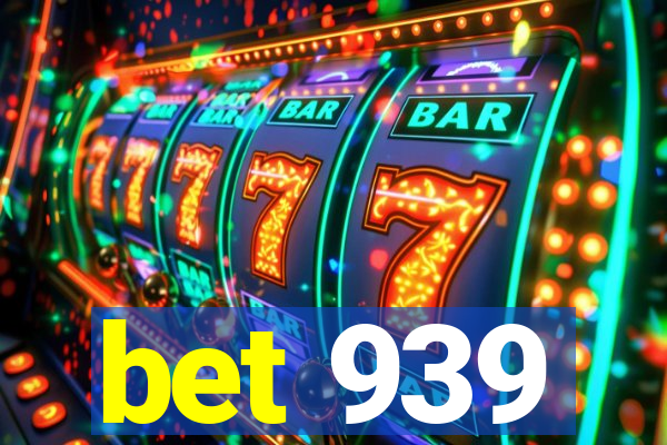 bet 939