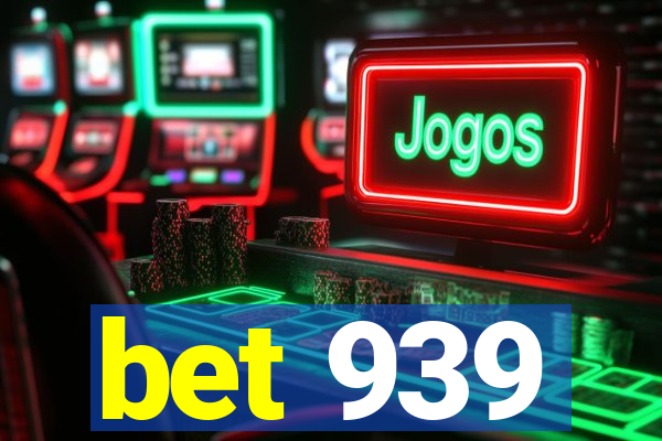 bet 939
