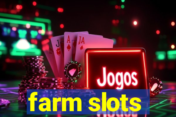 farm slots