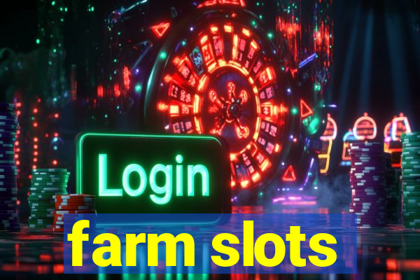 farm slots