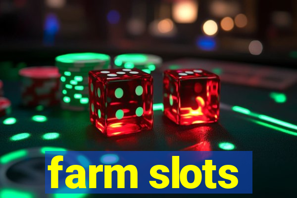 farm slots