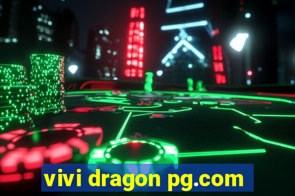 vivi dragon pg.com