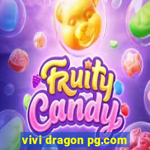 vivi dragon pg.com