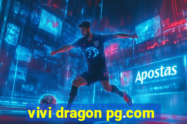 vivi dragon pg.com