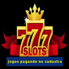 jogos pagando no cadastro