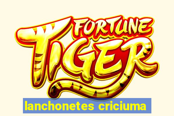 lanchonetes criciuma