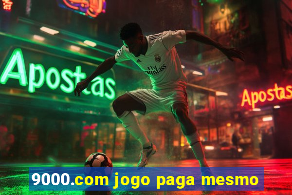 9000.com jogo paga mesmo