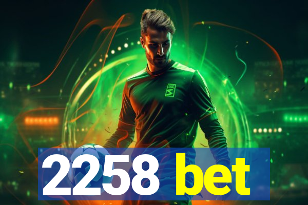 2258 bet
