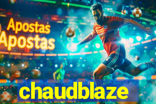 chaudblaze