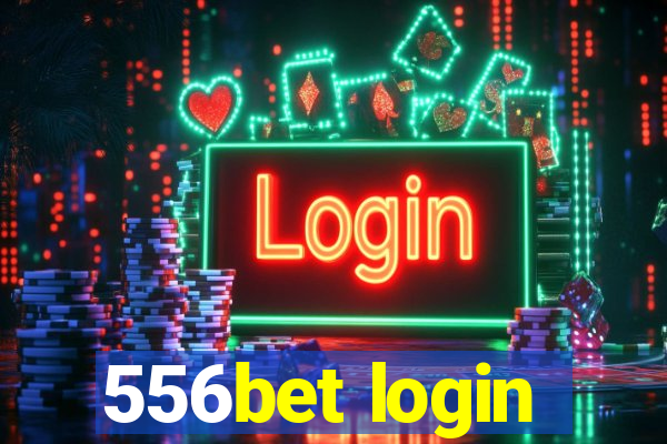 556bet login