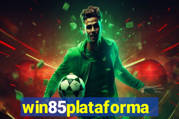 win85plataforma