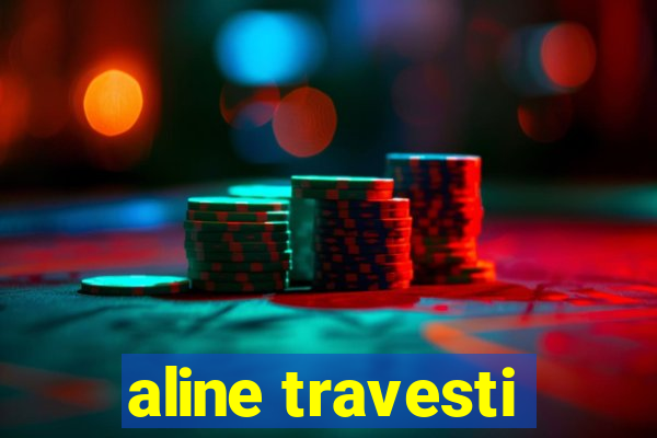 aline travesti