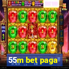 55m bet paga