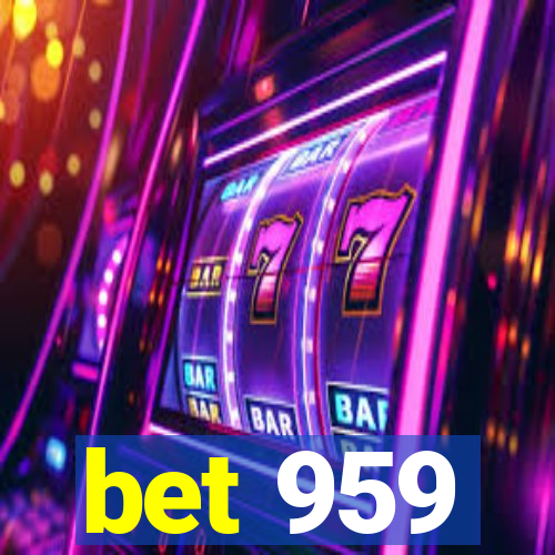 bet 959