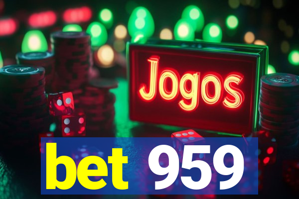 bet 959