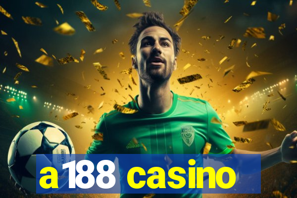 a188 casino