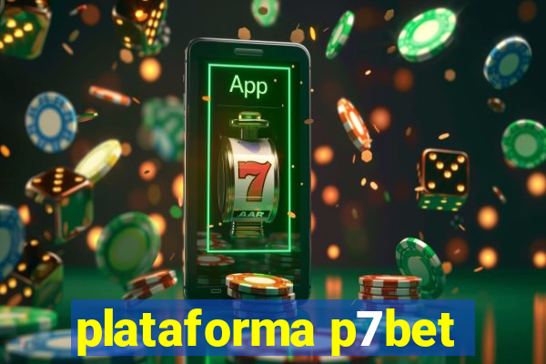 plataforma p7bet