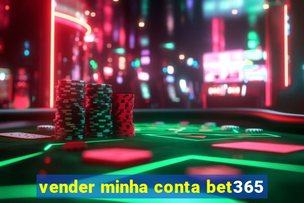 vender minha conta bet365