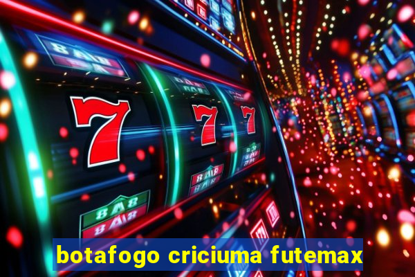 botafogo criciuma futemax