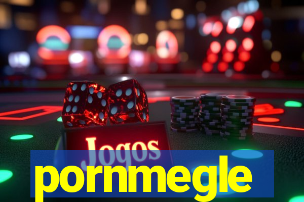 pornmegle