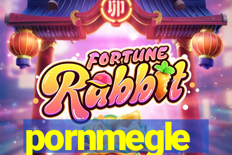 pornmegle