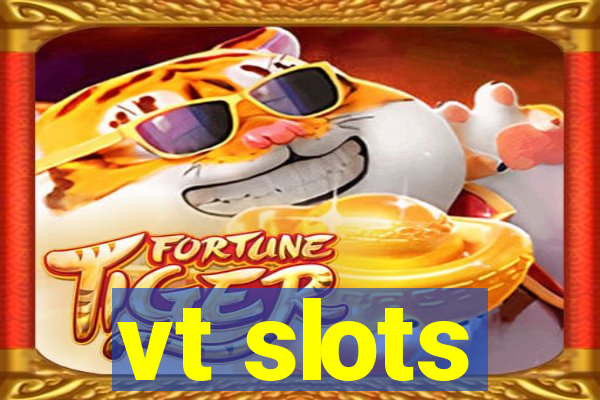 vt slots