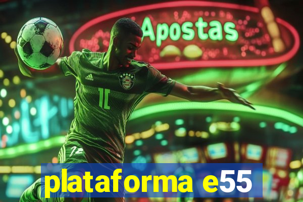 plataforma e55