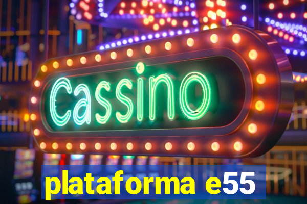 plataforma e55