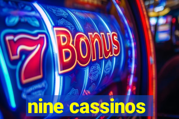 nine cassinos