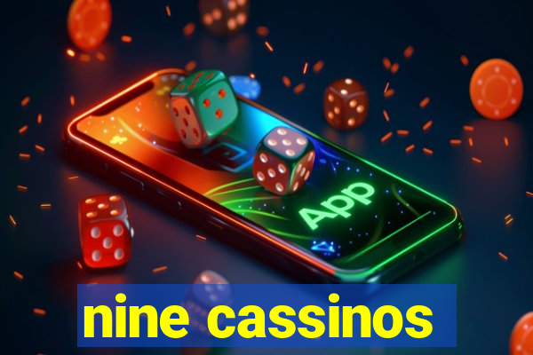 nine cassinos