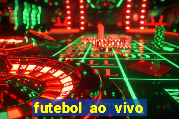 futebol ao vivo max tv