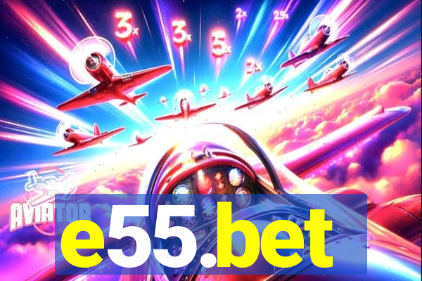 e55.bet