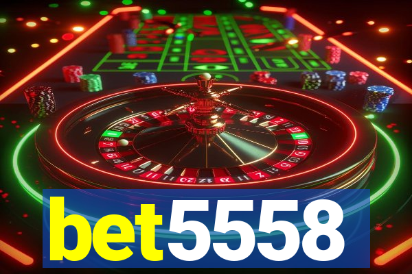 bet5558