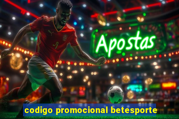 codigo promocional betesporte