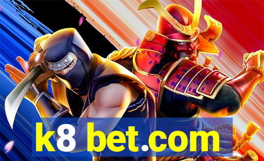 k8 bet.com