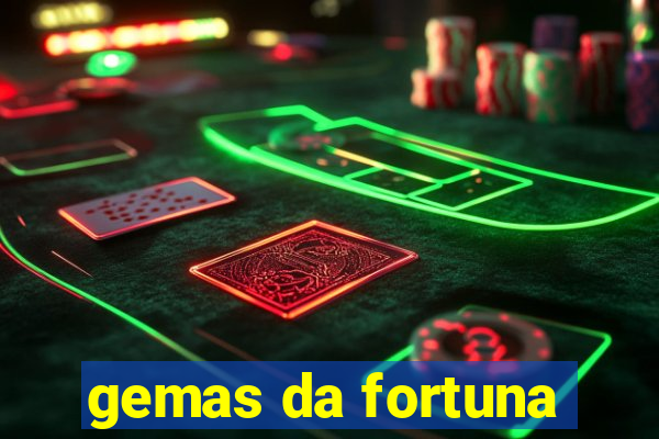 gemas da fortuna