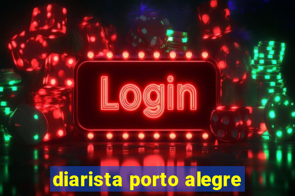 diarista porto alegre