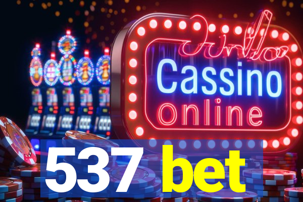 537 bet