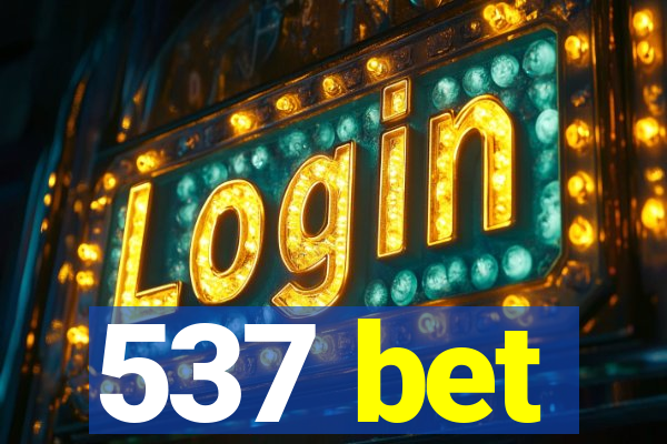 537 bet
