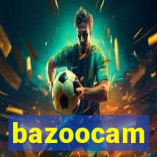 bazoocam