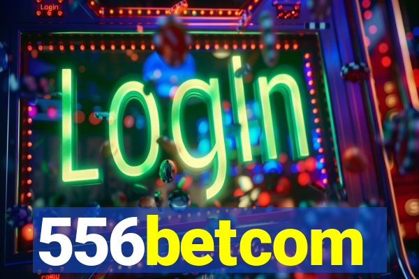 556betcom
