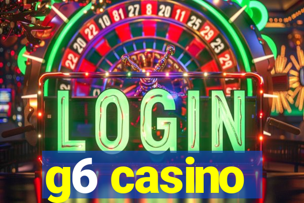 g6 casino