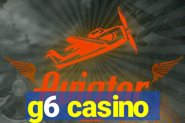 g6 casino