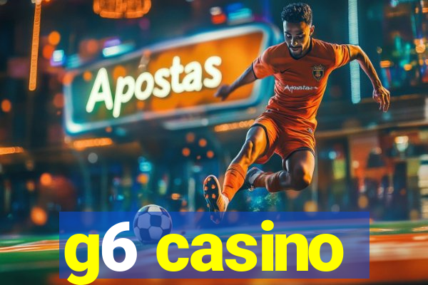g6 casino